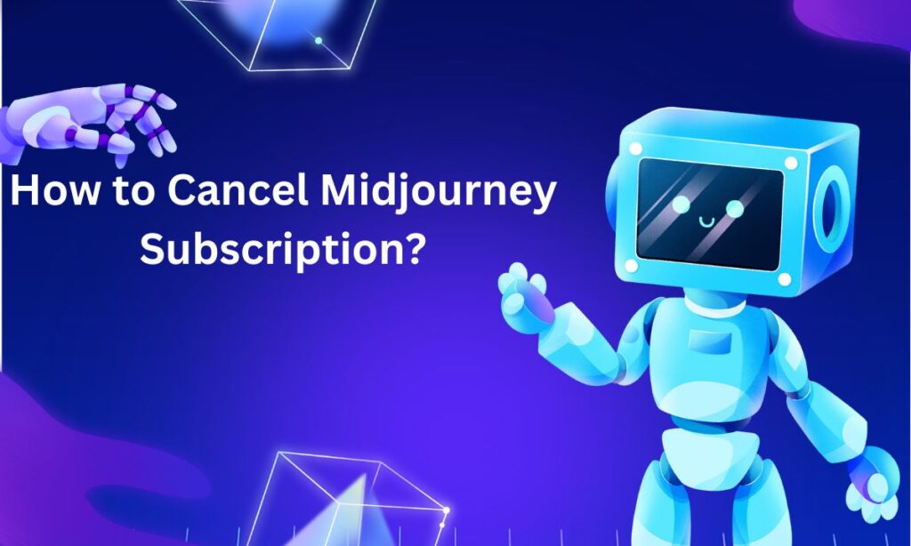 How to Cancel Midjourney Subscription?