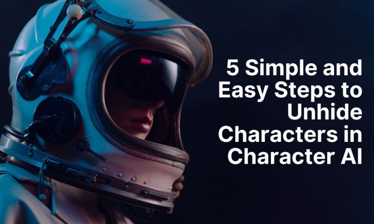 5 Simple and Easy Steps to Unhide Characters in Character AI (Expert Guide)