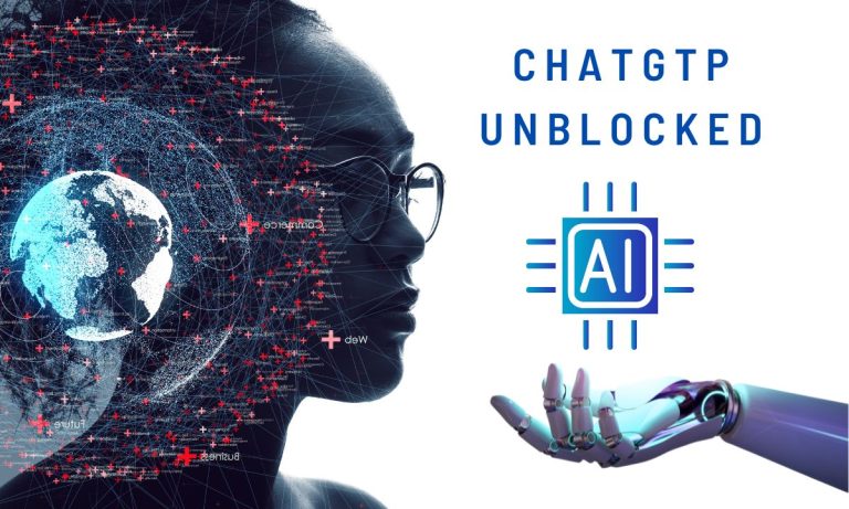 ChatGPT Unblocked: How to Unblocked ChatGPT (Latest Guide)