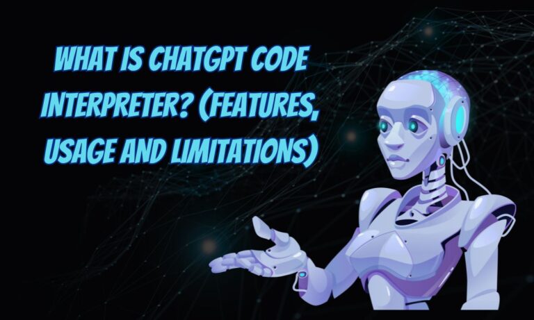 What is ChatGPT Code Interpreter? (Features, Usage and Limitations)